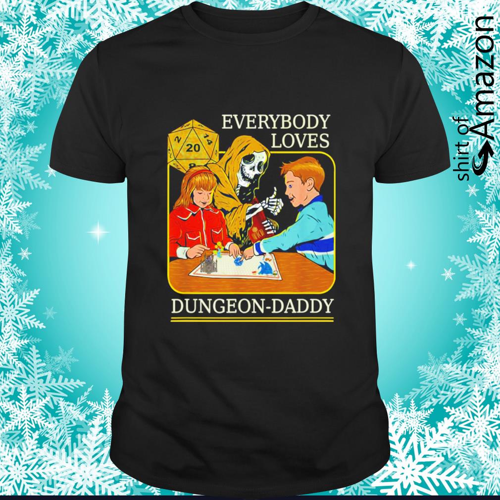 Premium Everybody loves Dungeon Daddy t-shirt