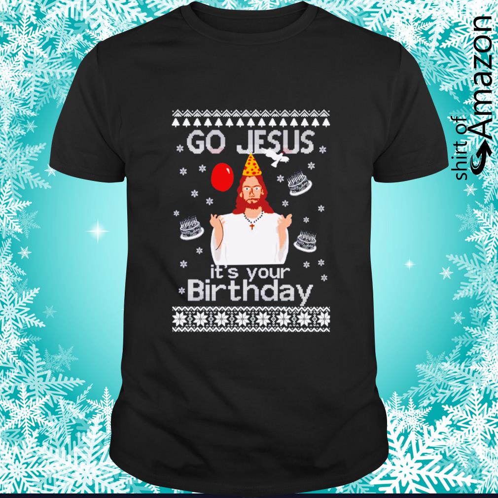 Premium go Jesus It’s Your Birthday Christmas t-shirt