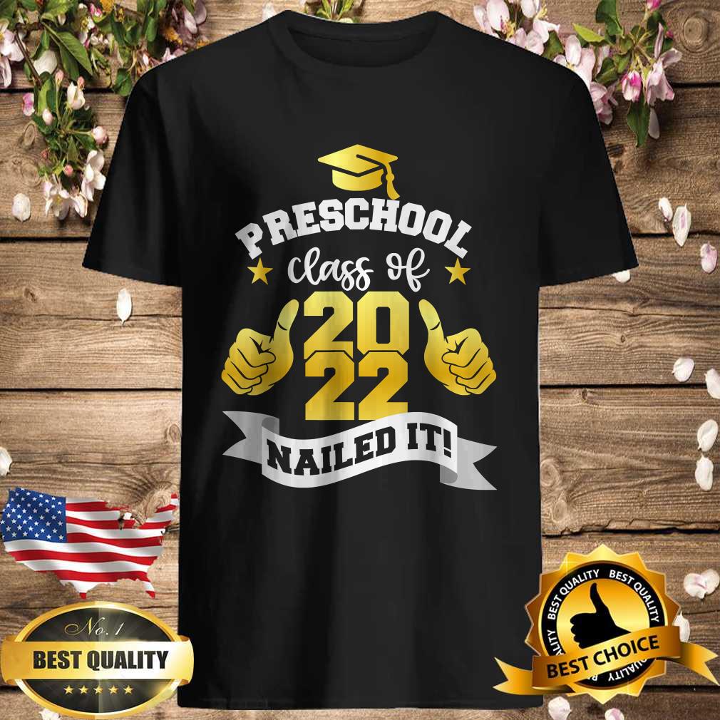 Preschool Class Of 2022 Nailed It Shirt