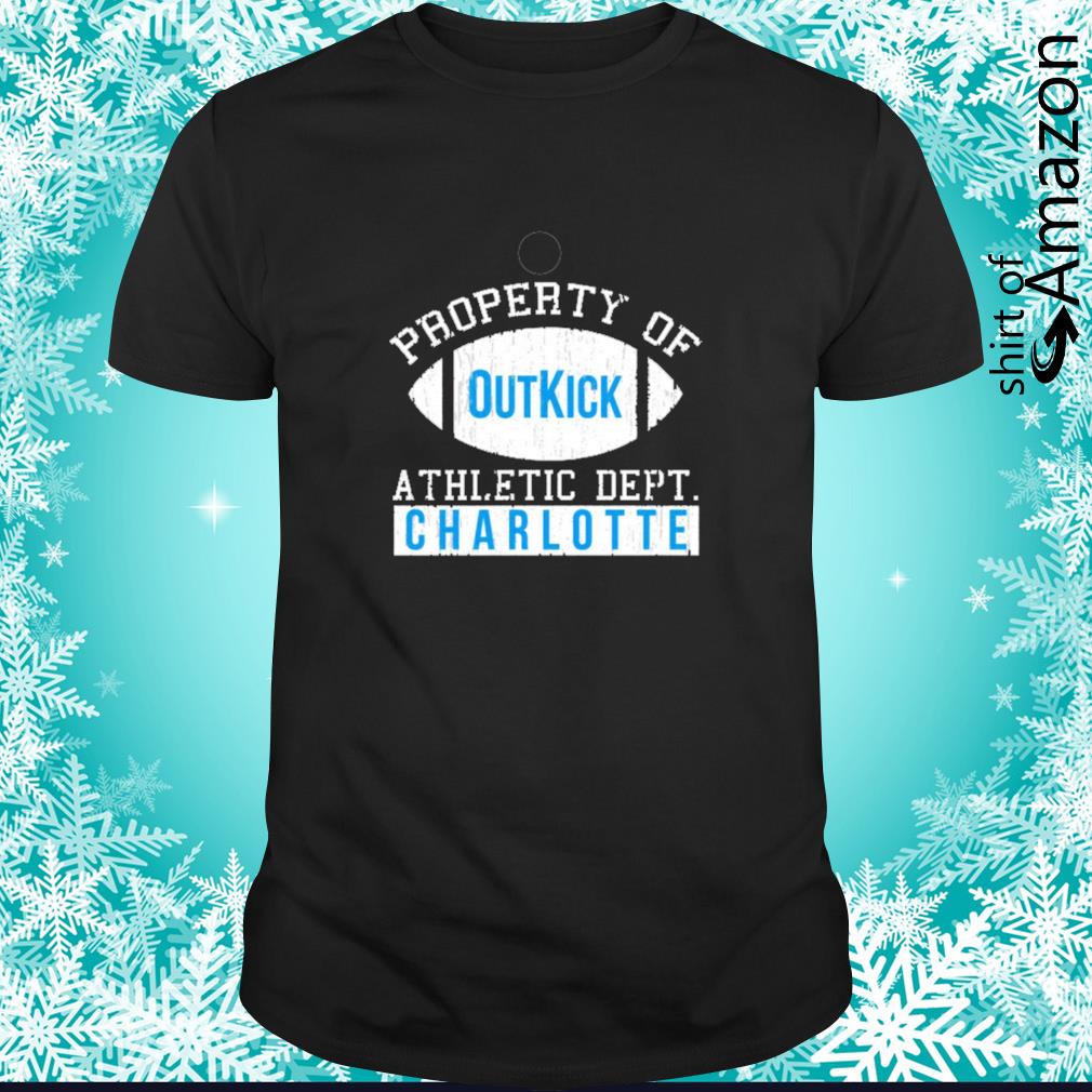 Property of outkick athletic dept Charlotte t-shirt