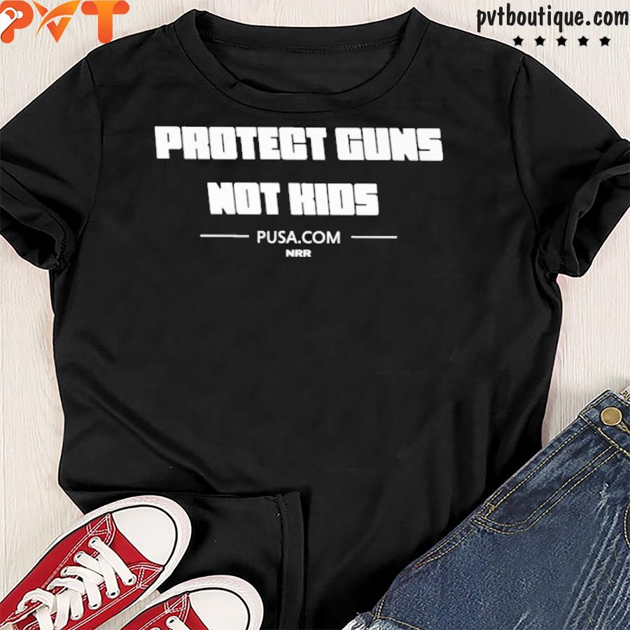 Protect guns not kids shirt