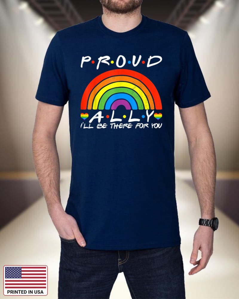 Proud Ally I'll Be There For You LGBT t43Rn
