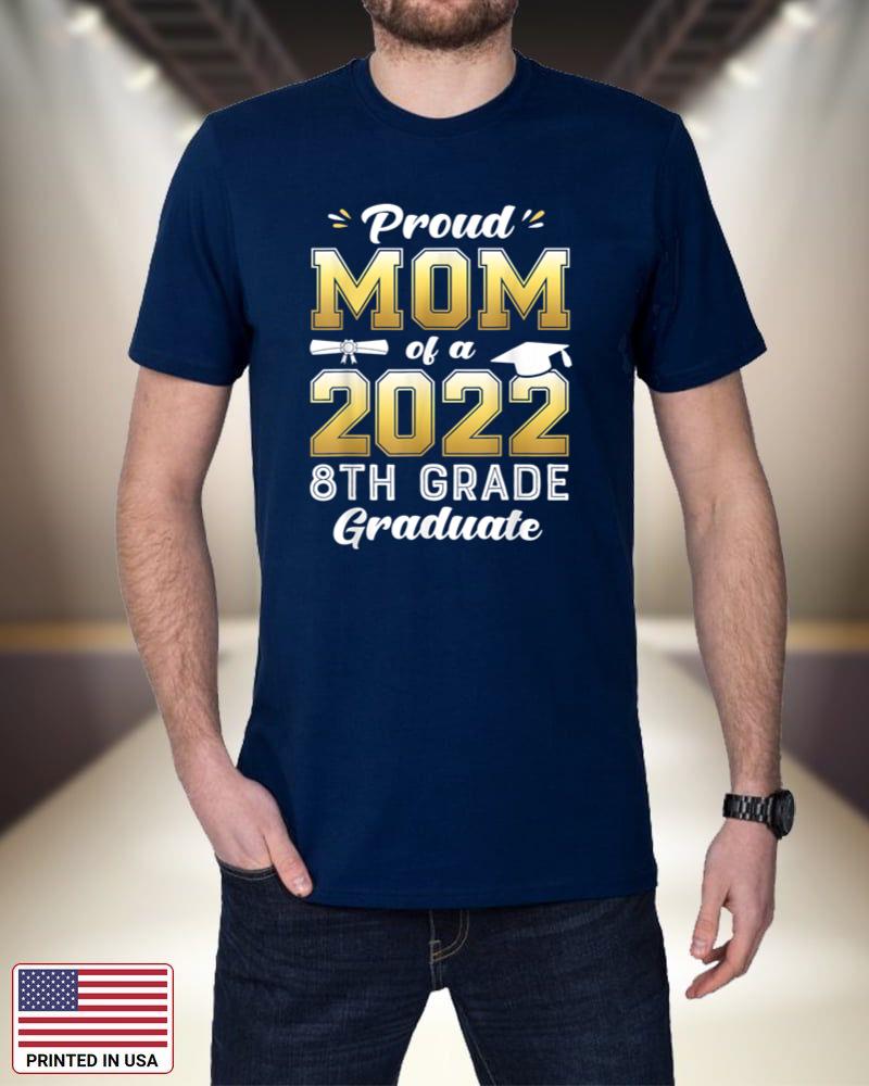 Proud Mom of a 2022 8th Grade Graduate Gift OLw2v