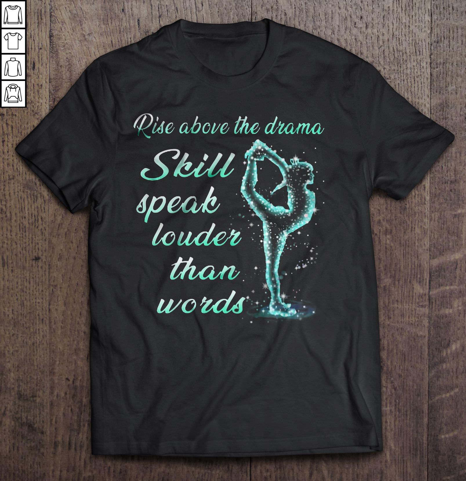 Rise Above The Drama Skill Speak Louder Than Words Gift Top