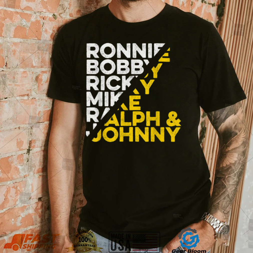 Ronnie Bobby Ricky Mike Ralph and Johnny T Shirt