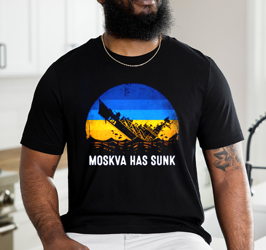 Russian Warship Moskva Has Sunk Support Ukraine T-Shirt