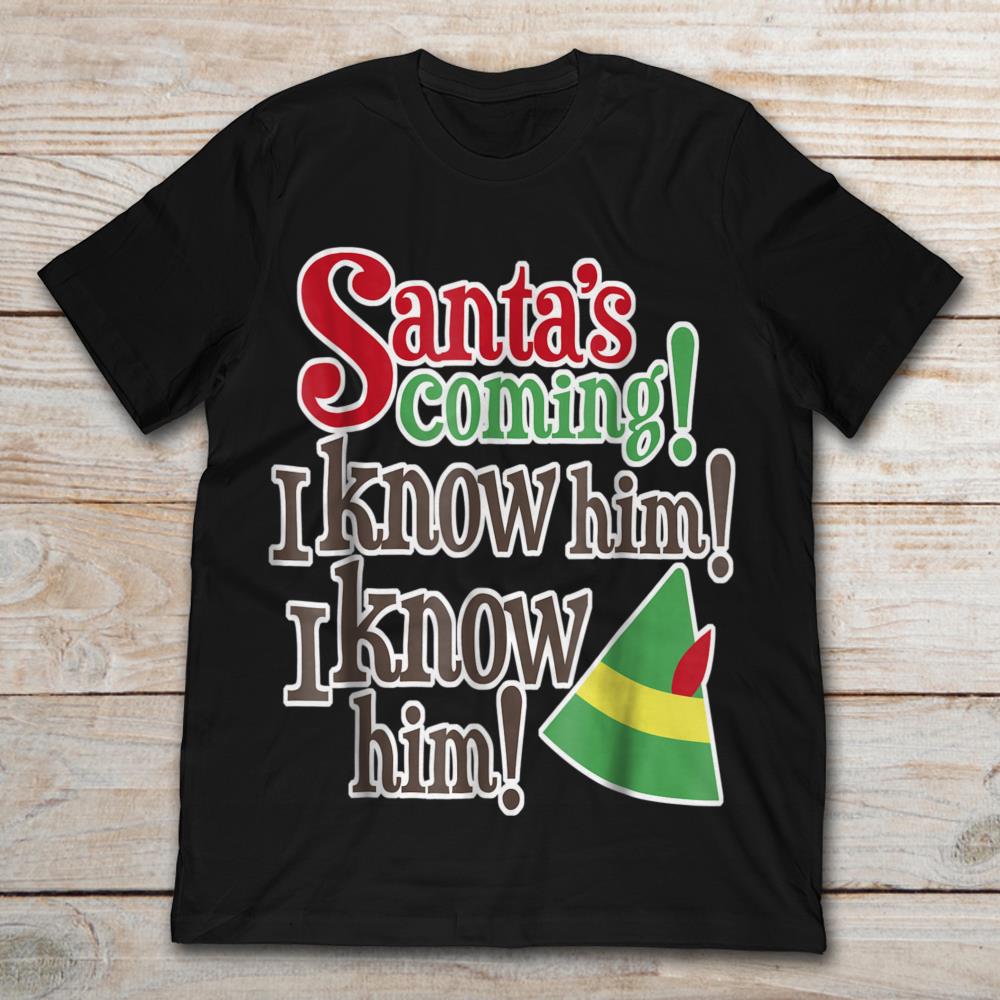 Santa’s Coming I Know Him I Know Him