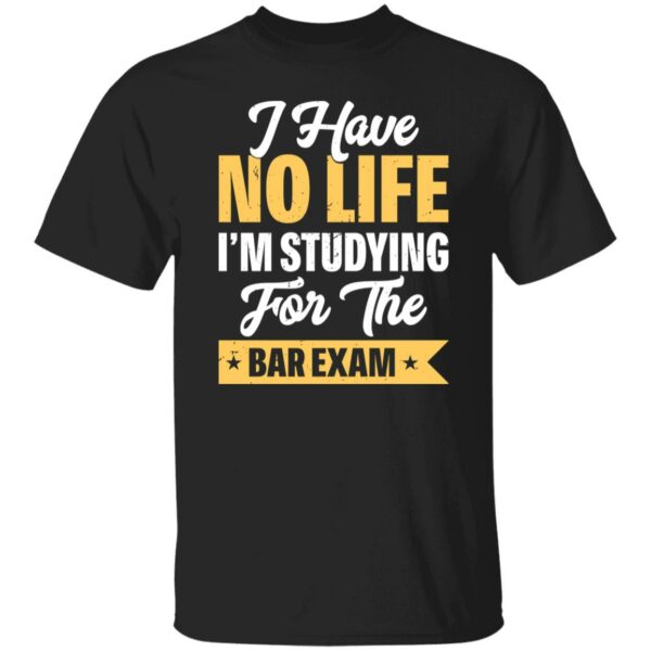 Sayyora Wearing I Have No Life I'm Studying For The Bar Exam Shirt
