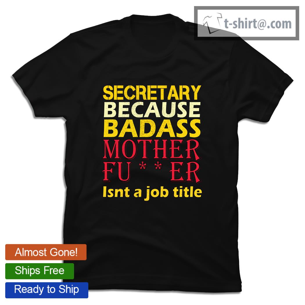 Secretary Badass Job Title T-Shirt