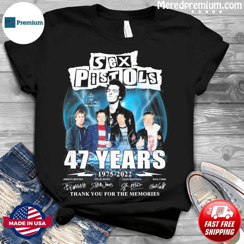 Sex Pistols 47 Years 1975 2022 Signatures Thank You For The Memories Shirt