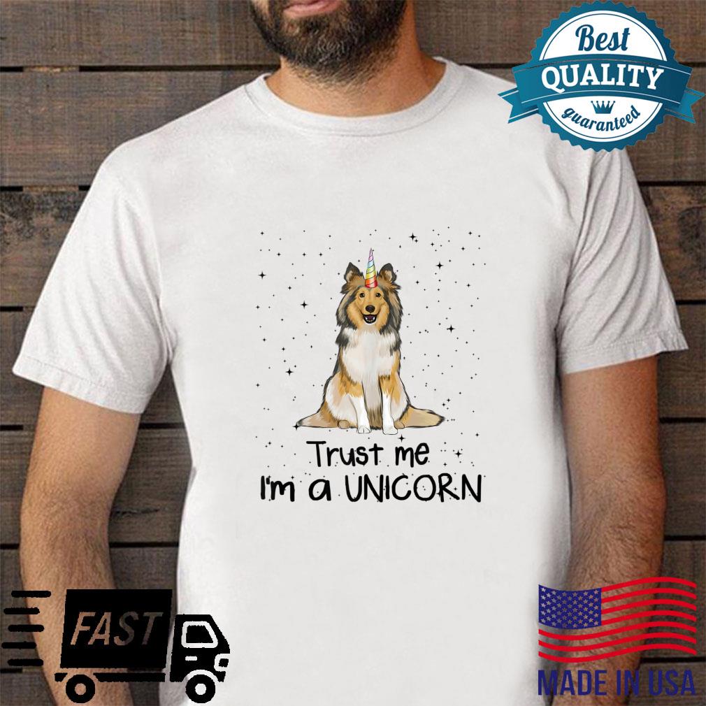 Shetland Sheepdog Trust Me I’m A Unicorn Dog Shirt