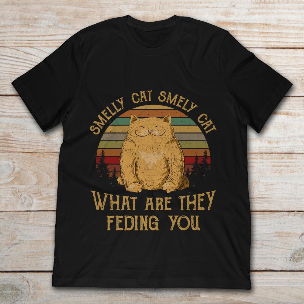 Smelly Cat Crew Neck Sweatshirt What are they feeding you NOFO_02716