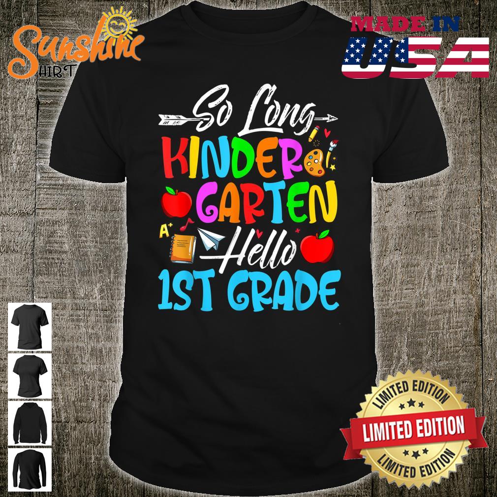 So Long Kindergarten Hello 1st Grade First Day of School Shirt