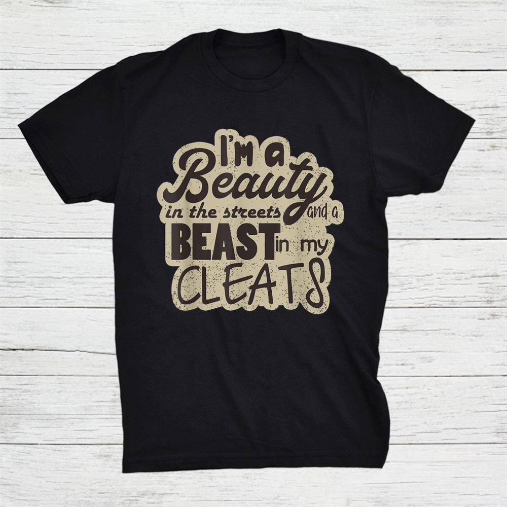 Softball Print Beauty In The Street Beast In My Cleats Girls Shirt