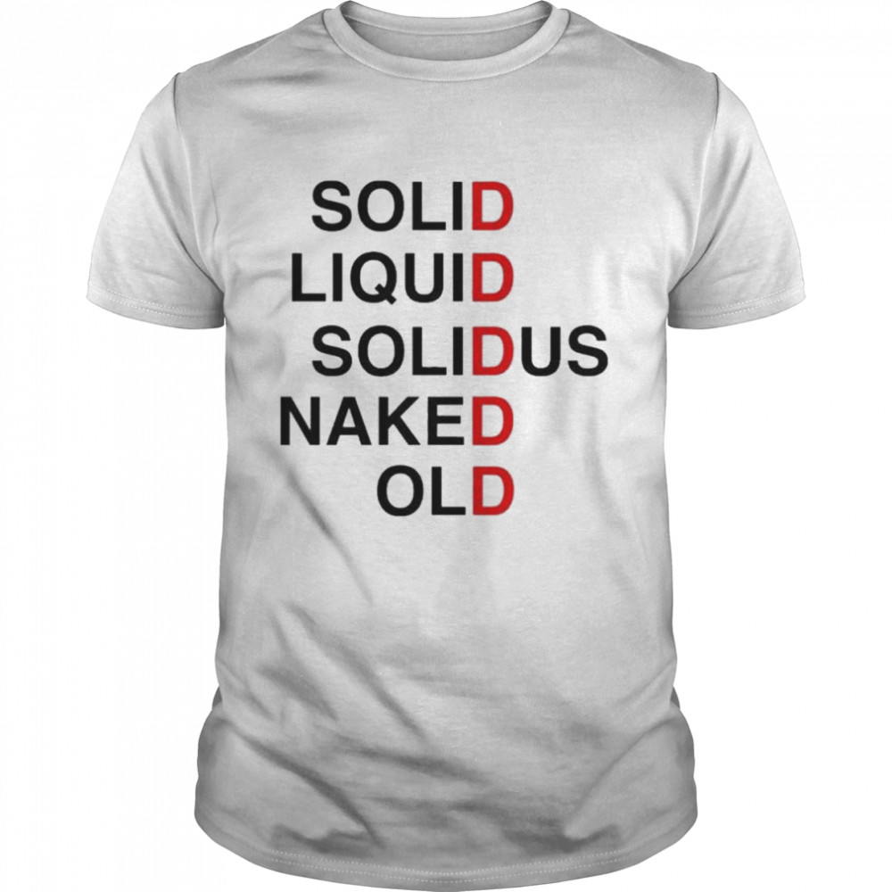 Solid liquid solidus naked old shirt