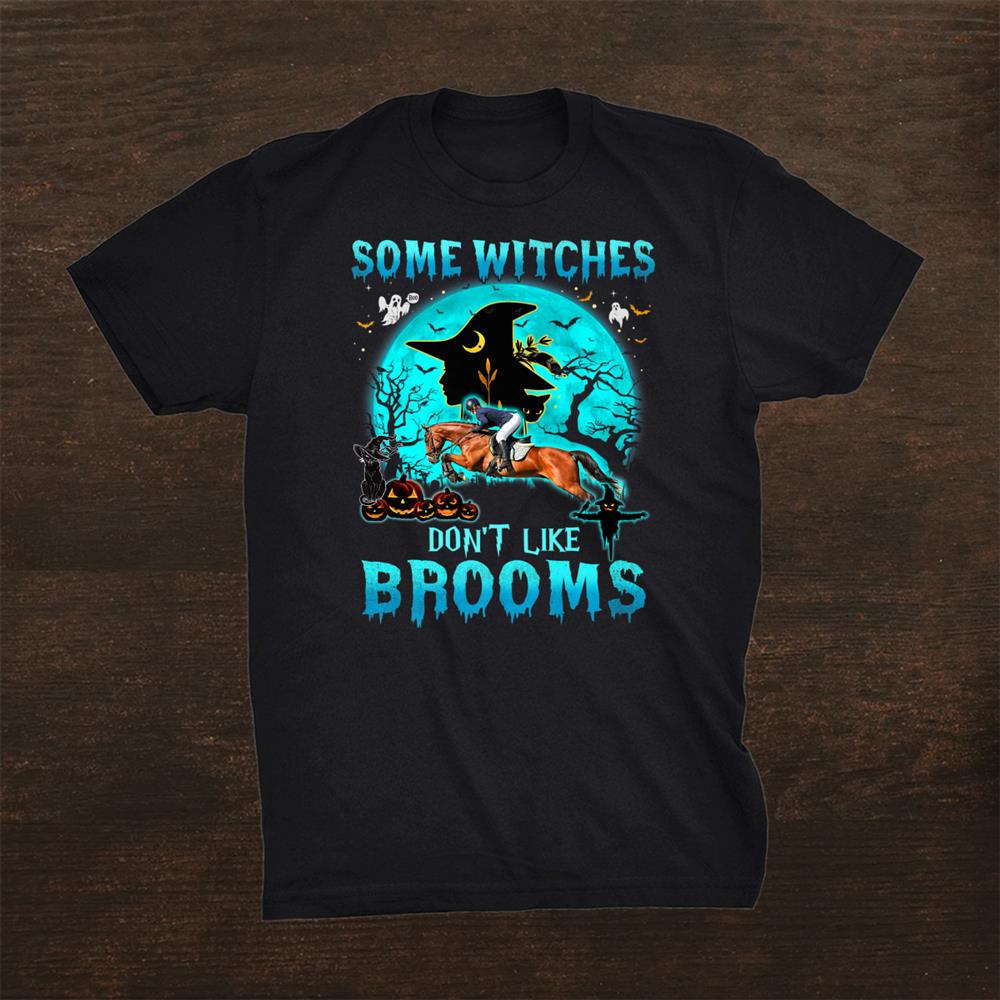 Some Witches Dont Like Brooms Girl Ring Horse For Halloween Shirt