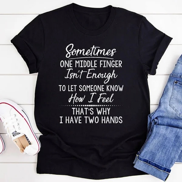 Sometimes One Middle Finger Is Not Enough Tee Black Heather S