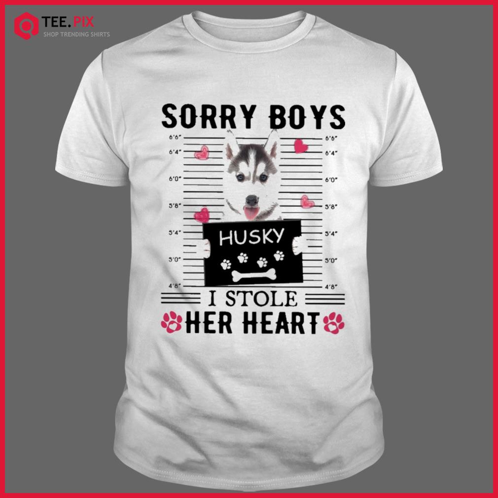 Sorry Boys Husky Dog I Stole Her Heart Shirt