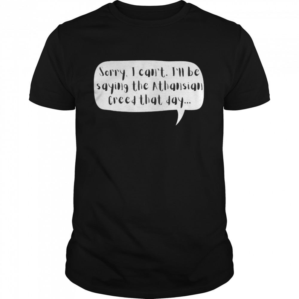 Sorry I can’t I’ll be saying the athasian crteed that day shirt