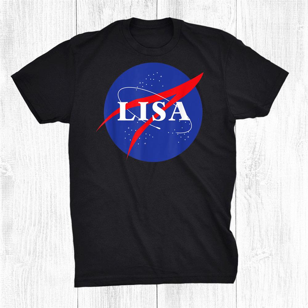 Space Birthday Aeronautics Administration Gift For Lisa Shirt