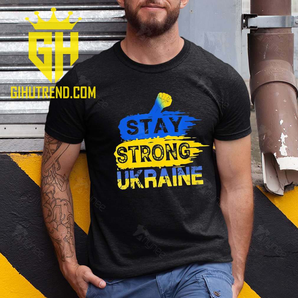 Stay Strong Ukraine We Stand With Ukraine Support Ukraine Unisex T-Shirt