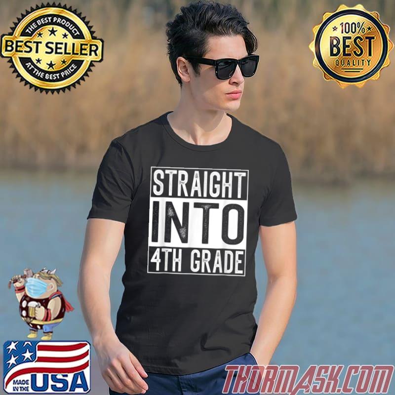 Straight Into 4th Grade Back To School First Day Teacher Kid T-Shirt