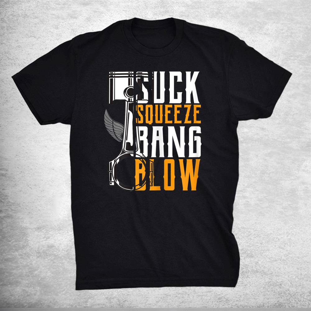 Suck Squeeze Bang And Blow Car And Motorcycle Lover Shirt