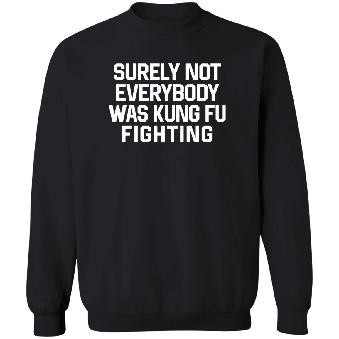 Surely Not Everybody Was Kung Fu Fighting Shirt Daniel Summers, Md