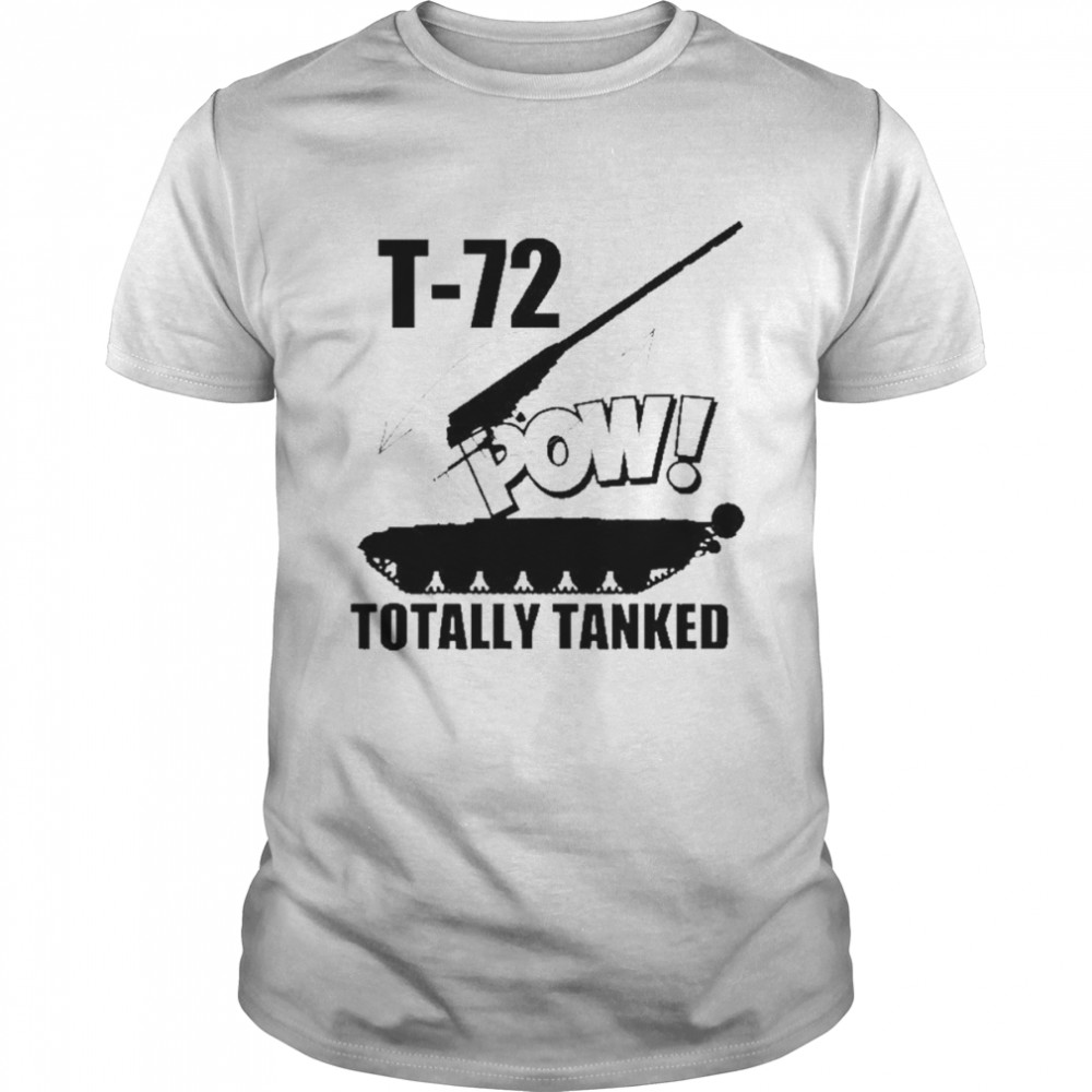 T-72 Pow Totally Tanked Russian Main Battle Shirt