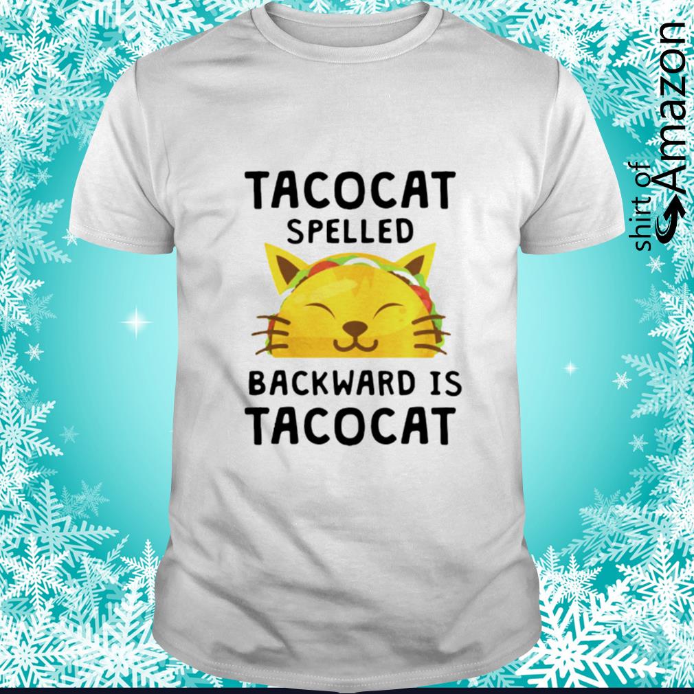Tacocat spelled backward is tacocat t-shirt
