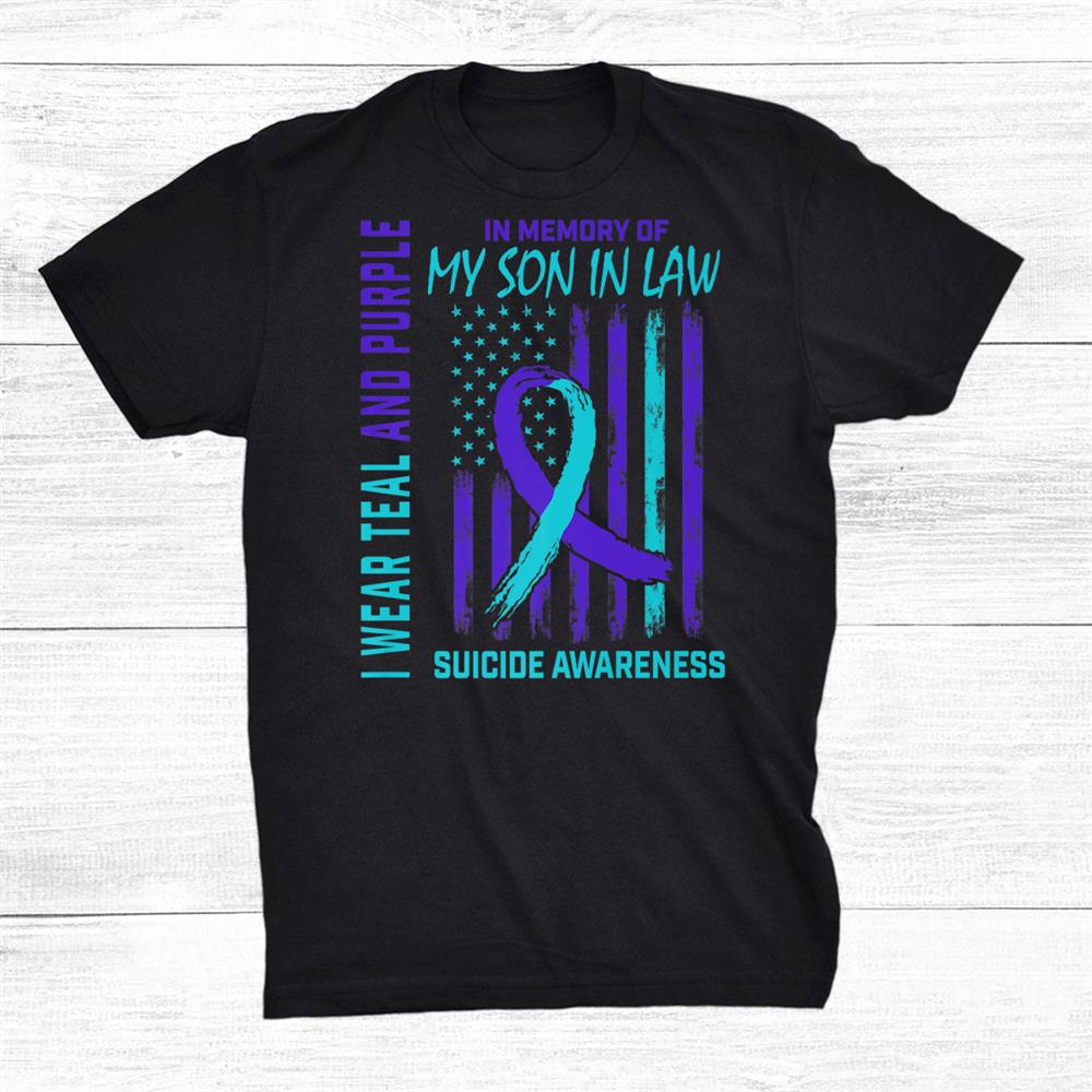 Teal Purple In Memory Of Son In Law Suicide Awareness Flag Shirt