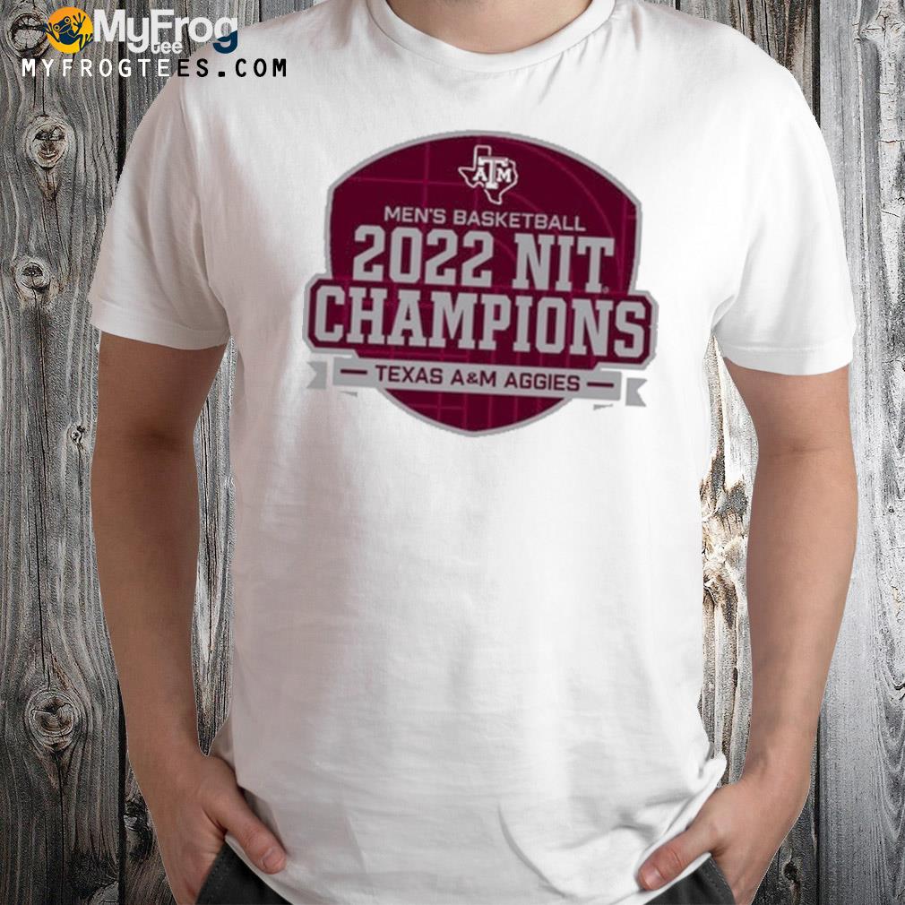 Texas a&m aggies men’s basketball 2022 nit champion shirt
