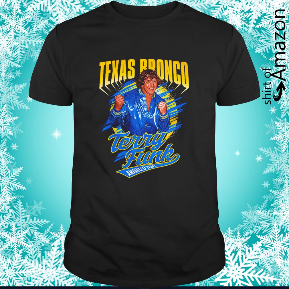 Texas Bronco Terry Funk Amarillo Texas shirt