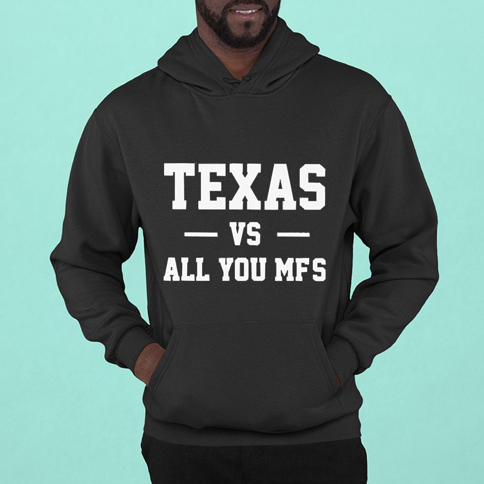 Texas vs all you MFS shirt