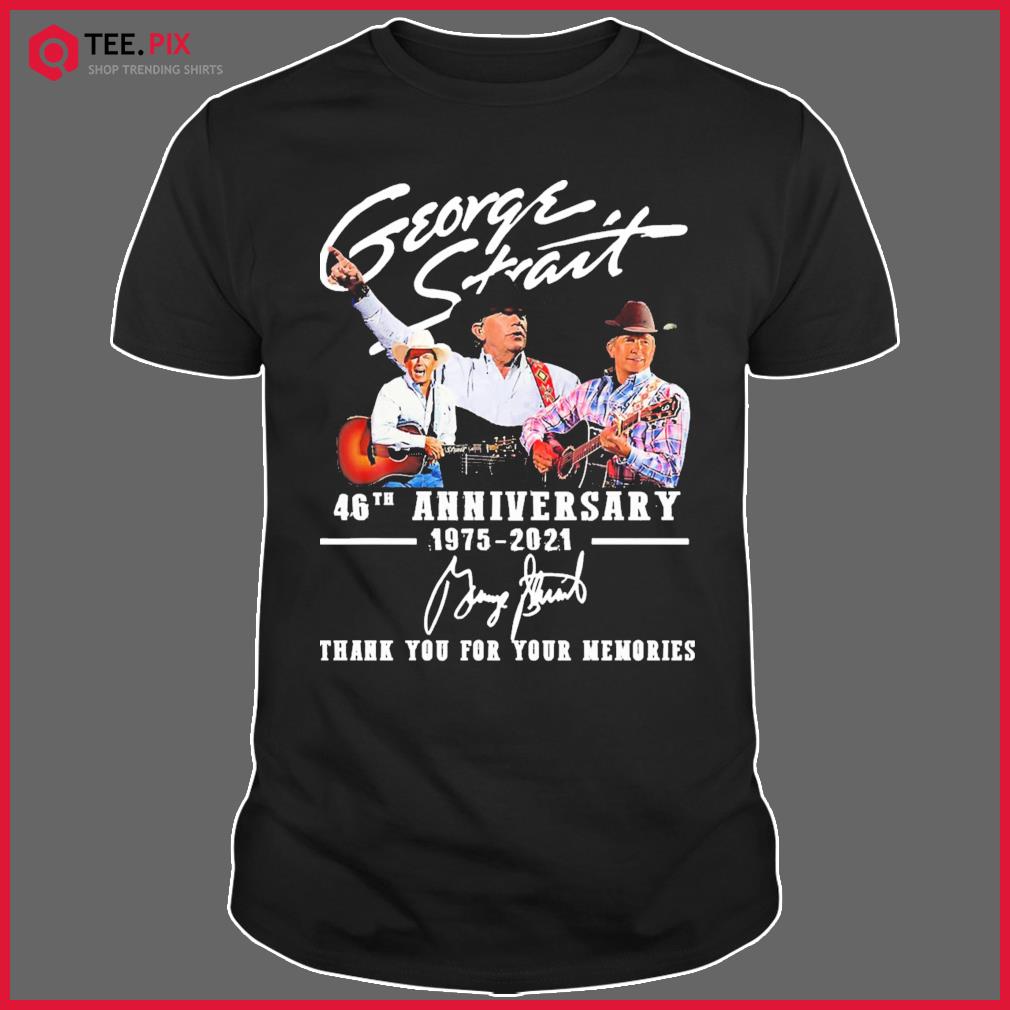 Thank You For The Memories 1975-2021 Geogre Strait Shirt