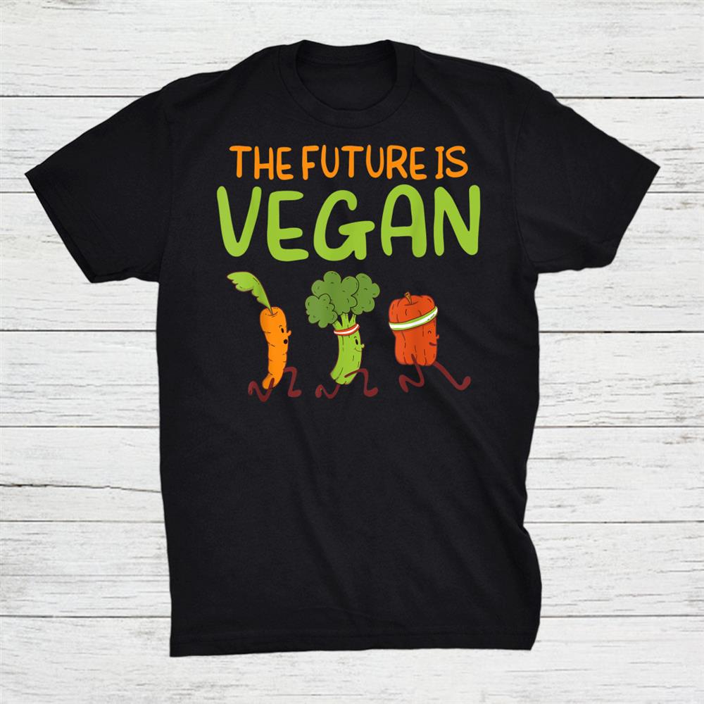 The Future Is Vegan Veggie Lover Vegan Shirt