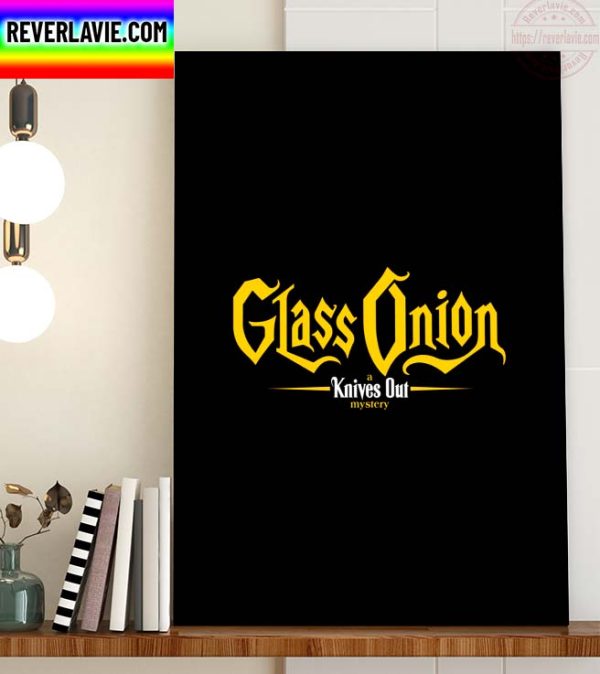 The Knives Out Sequel Is Officially Titled Glass Onion A Knives Out Mystery Home Decor Poster Canvas