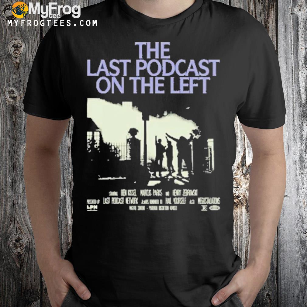 The last podcast on the left shirt
