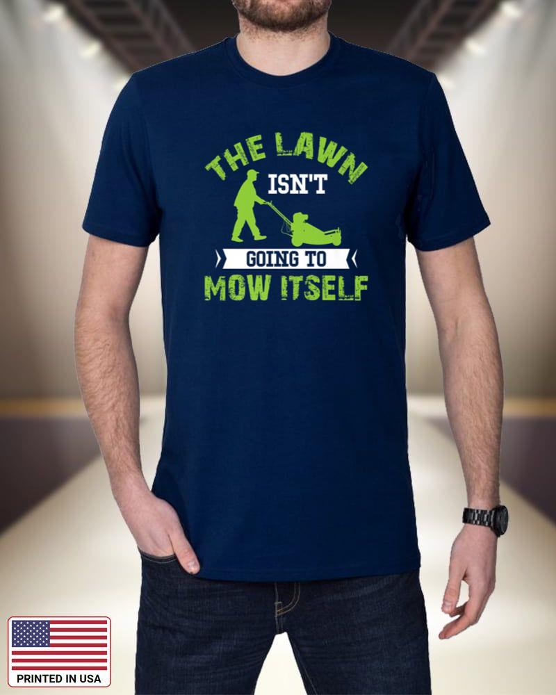 The Lawn Isn't Going To Mow Itself - Gardener Premium hK1Zz
