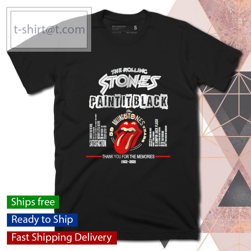 The Rolling Stones Paint It Black thank you for the memories 1962 2021 shirt