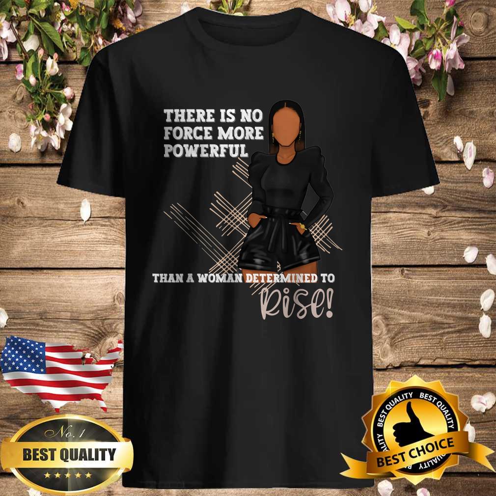 There is nothing more powerful T-Shirt