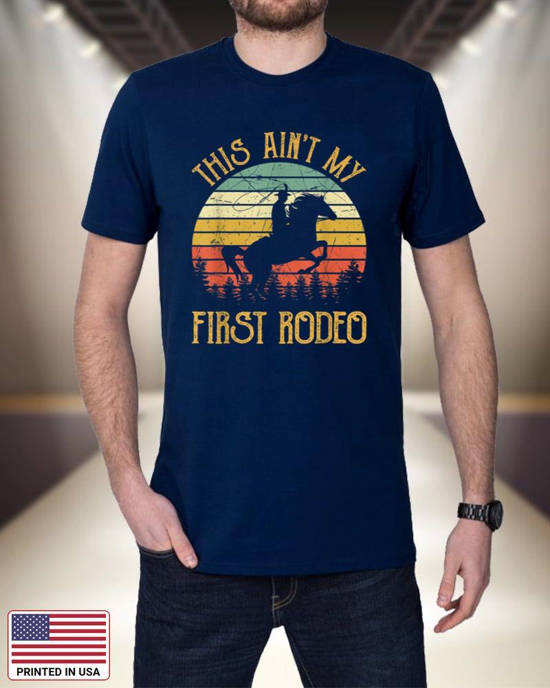 This Ain't My First Rodeo Tshirt Funny Howdy Country Music rasvv