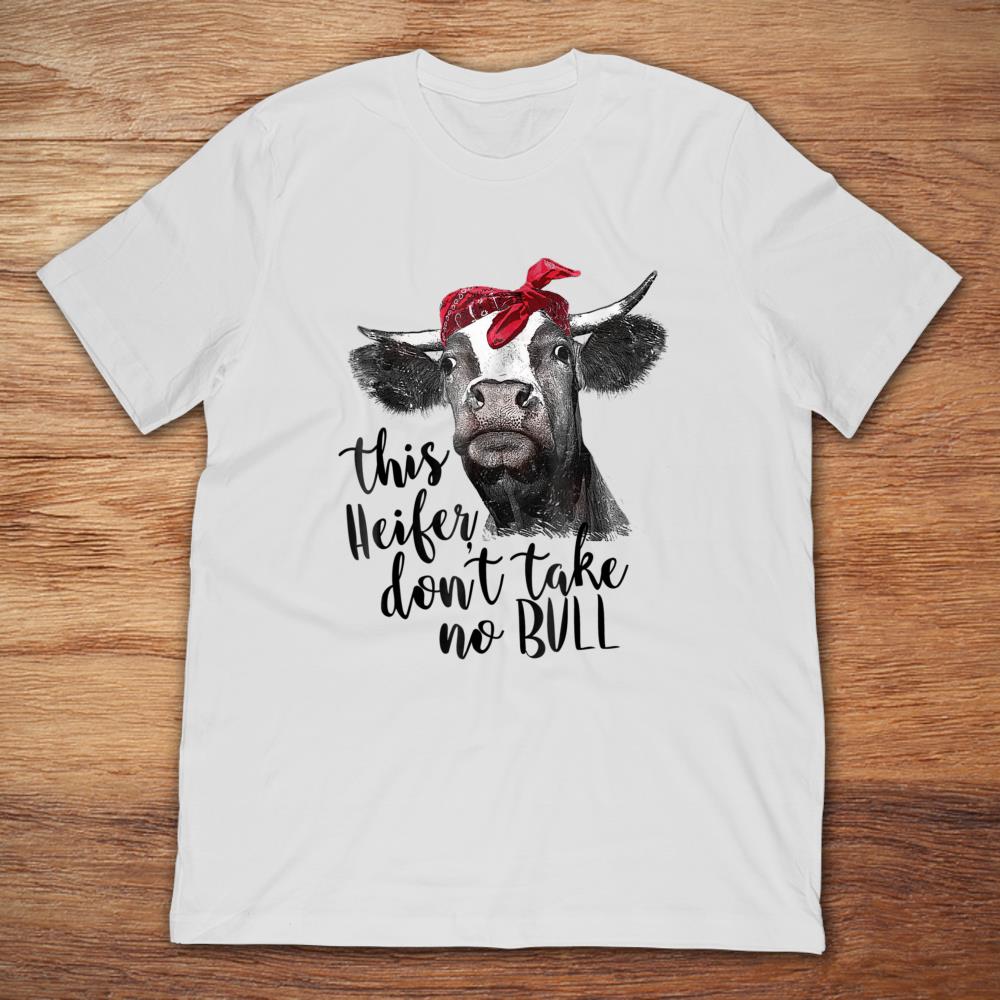 This Heifer Don’t Take No Bull