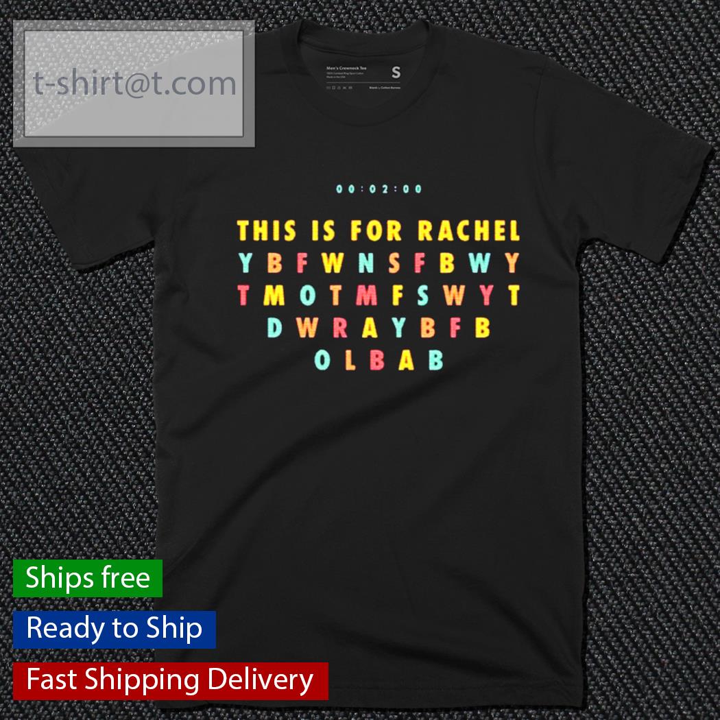 This Is For Rachel shirt