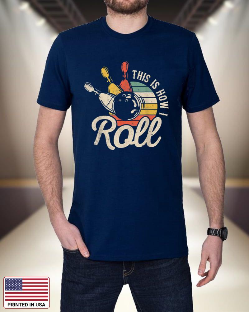 This Is How I Roll Retro Bowling Bowler Funny Gift 1WWh1
