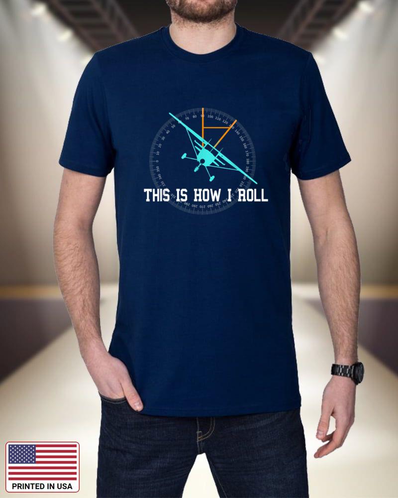 This Is How We Roll Pilot Shirt Funny Airplane Aircraft Tees HnJxa