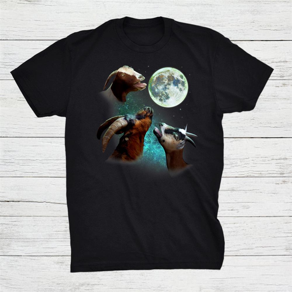 Three Goats Howl At Moon 3 Wolfs Wolves Funny Parody Shirt