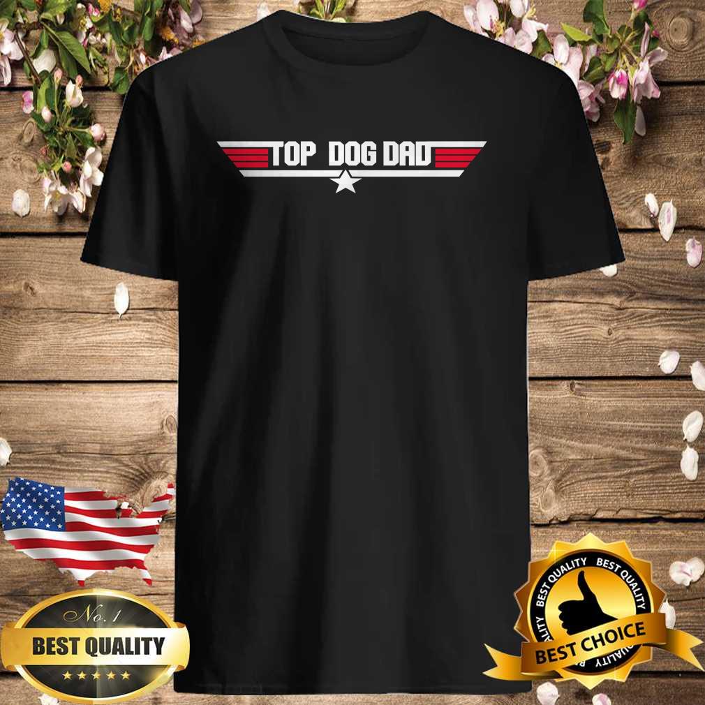 Top Dog Dad Funny Dog Father 80s Father’s Day gift T-Shirt
