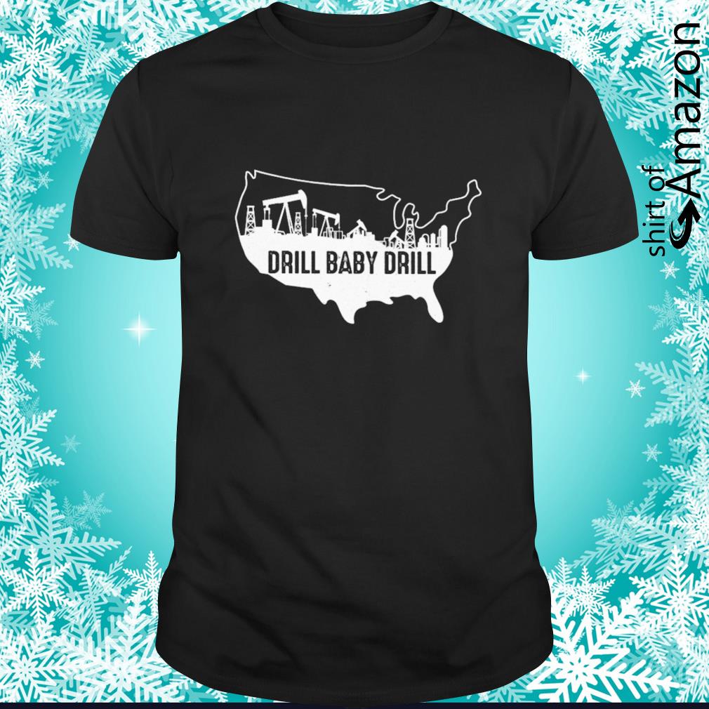 Top Drill baby drill 2022 t-shirt
