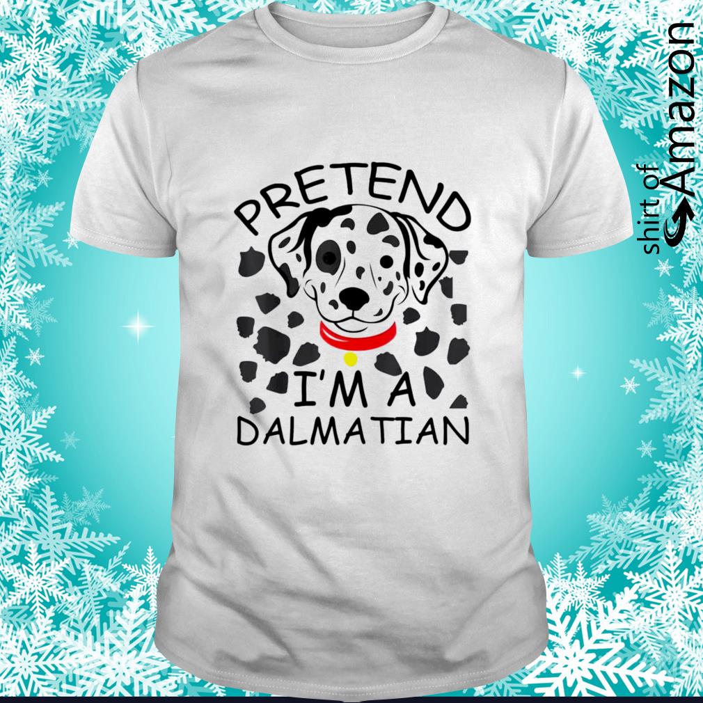 Top pretend I’m a Dalmatian shirt